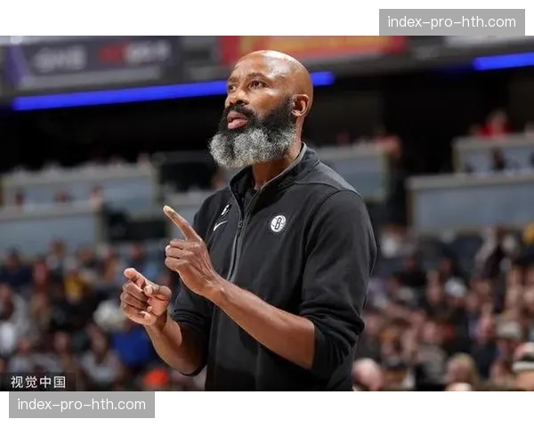 消息:篮网主帅雅克-沃恩与球队达成多年续约协议 消息:篮网主帅雅克-沃恩与球队达成多年续约协议